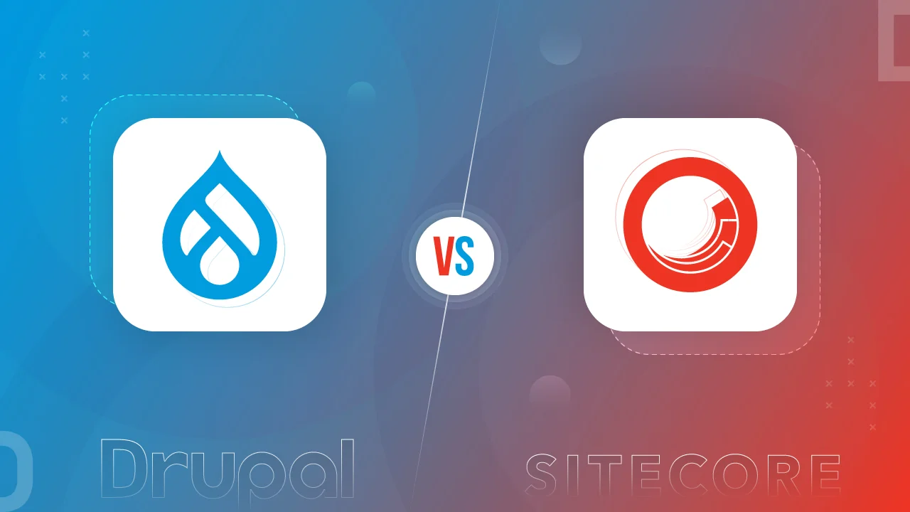 Drupal vs Sitecore Which CMS Fits